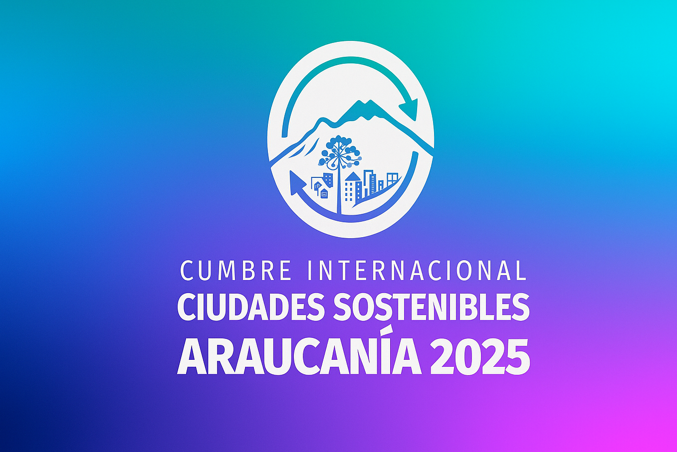 Cumbre Ciudades Sostenibles Araucanía 2025 impulsa innovación y sostenibilidad